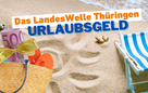Das LandesWelle Thüringen Urlaubsgeld