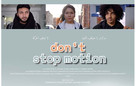 DON`T STOP MOTION
